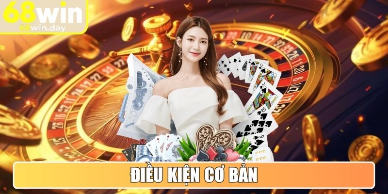 68WIN | 68 WIN | Link Vào Trang Chủ Nhà Cái 68WIN.COM Mới Nhất 12/2025 34 Điều kiện cơ bản