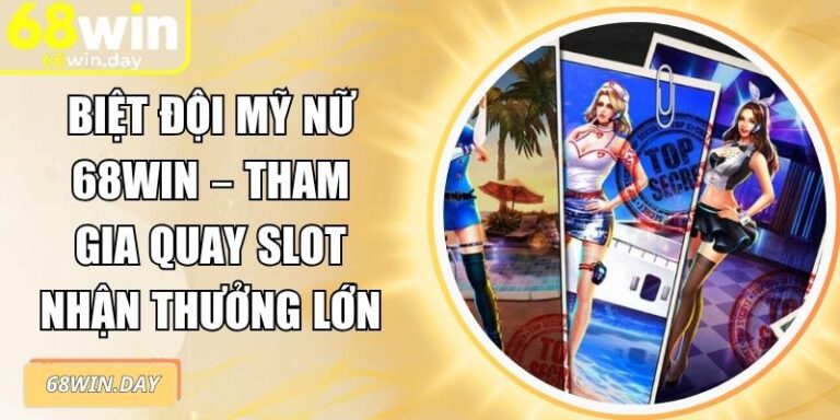 Biệt Đội Mỹ Nữ 68win